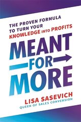 Meant for More: The Proven Formula to Turn Your Knowledge into Profits цена и информация | Самоучители | kaup24.ee