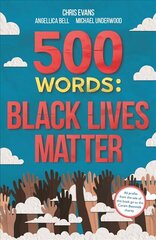 500 Words: Black Lives Matter цена и информация | Книги для подростков и молодежи | kaup24.ee
