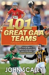101 Great GAA Teams hind ja info | Laste õpikud | kaup24.ee