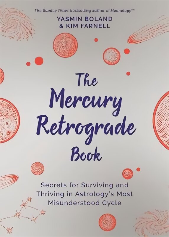 Mercury Retrograde Book: Secrets for Surviving and Thriving in Astrology's Most Misunderstood Cycle hind ja info | Eneseabiraamatud | kaup24.ee