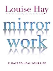 Mirror Work: 21 Days to Heal Your Life цена и информация | Самоучители | kaup24.ee