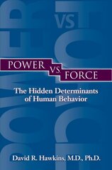 Power vs. Force: The Hidden Determinants of Human Behaviour цена и информация | Самоучители | kaup24.ee