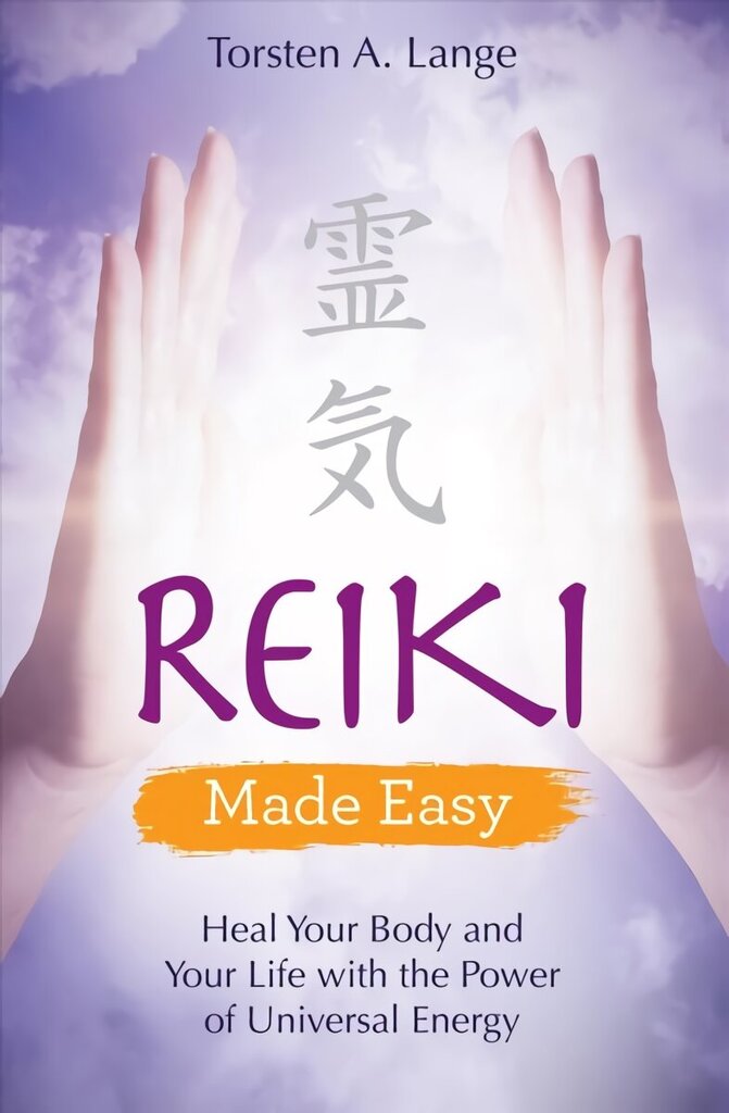 Reiki Made Easy: Heal Your Body and Your Life with the Power of Universal Energy цена и информация | Eneseabiraamatud | kaup24.ee