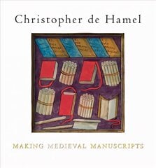Making Medieval Manuscripts hind ja info | Ajalooraamatud | kaup24.ee