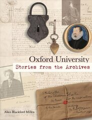 Oxford University: Stories from the Archives hind ja info | Ajalooraamatud | kaup24.ee