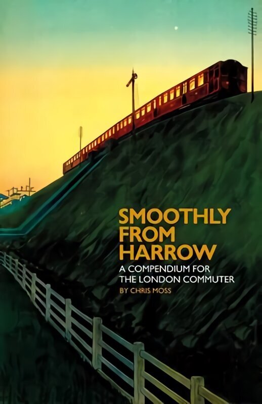 Smoothly from Harrow: A Compendium for the London Commuter цена и информация | Reisiraamatud, reisijuhid | kaup24.ee