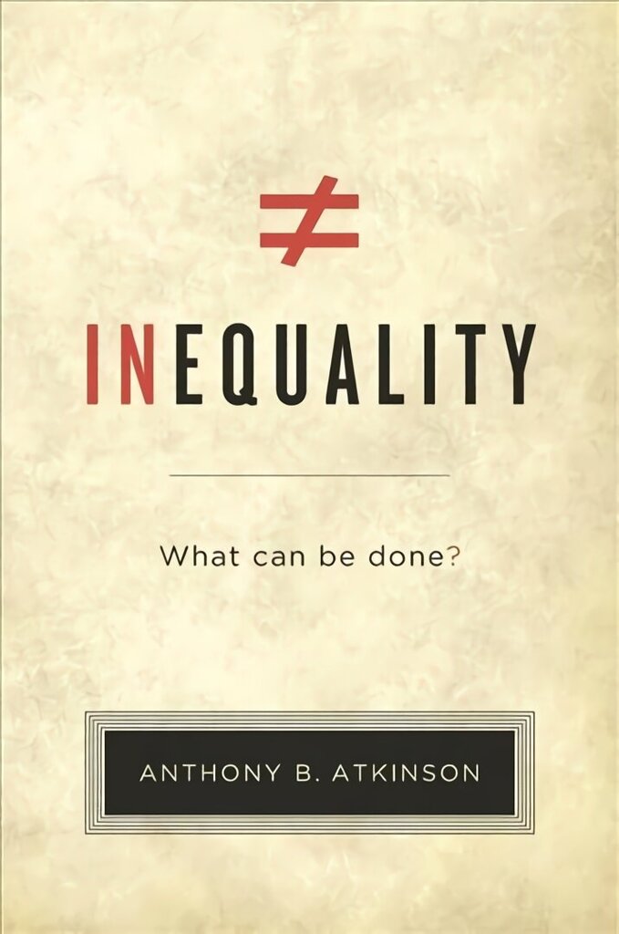 Inequality: What Can Be Done? hind ja info | Majandusalased raamatud | kaup24.ee