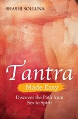 Tantra Made Easy: Discover the Path from Sex to Spirit цена и информация | Самоучители | kaup24.ee