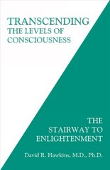 Transcending the Levels of Consciousness: The Stairway to Enlightenment hind ja info | Eneseabiraamatud | kaup24.ee