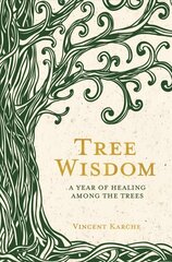 Tree Wisdom: A Year of Healing Among the Trees hind ja info | Eneseabiraamatud | kaup24.ee