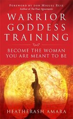 Warrior Goddess Training: Become the Woman You Are Meant to Be цена и информация | Самоучители | kaup24.ee