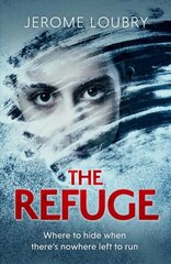 Refuge: An absolutely jaw-dropping psychological thriller hind ja info | Fantaasia, müstika | kaup24.ee