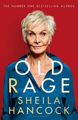 Old Rage: 'One of our best-loved actor's powerful riposte to a world driving her mad' - DAILY MAIL цена и информация | Биографии, автобиогафии, мемуары | kaup24.ee