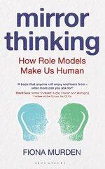 Mirror Thinking: How Role Models Make Us Human hind ja info | Eneseabiraamatud | kaup24.ee