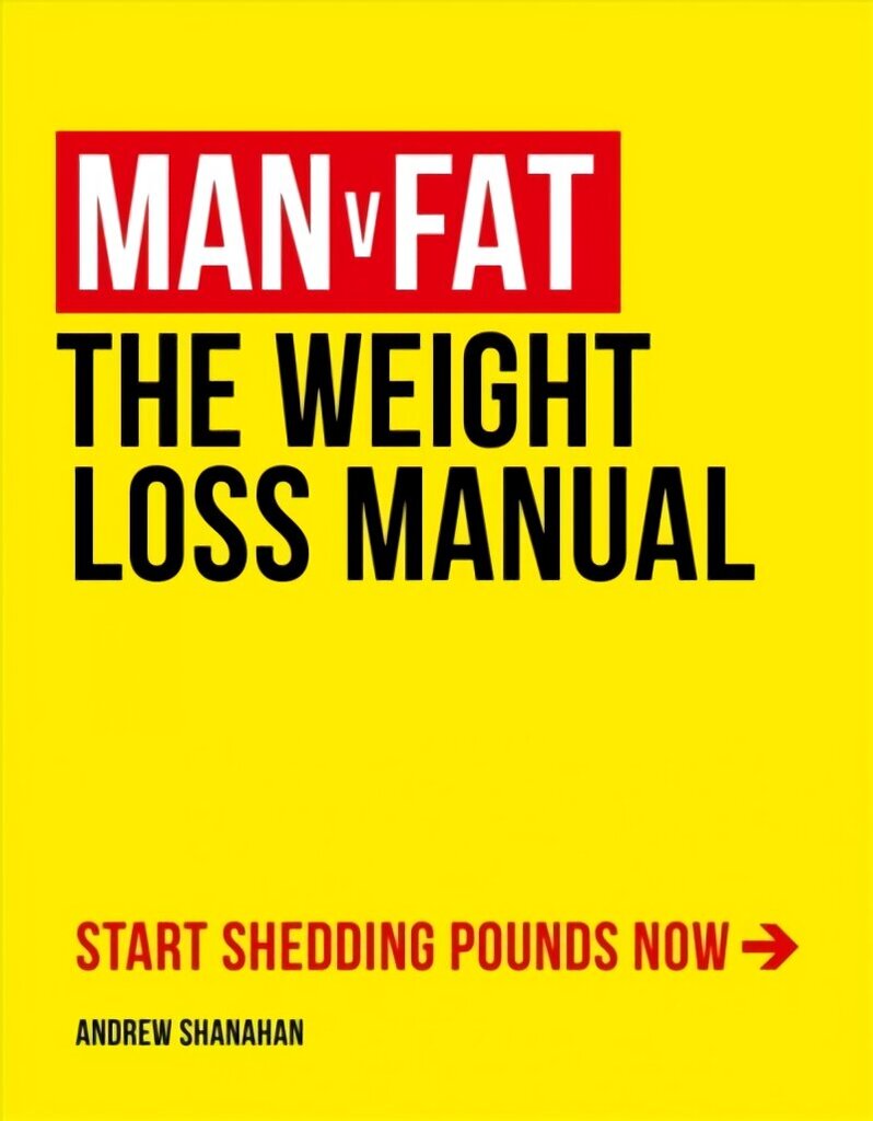 Man v Fat: The Weight-Loss Manual hind ja info | Eneseabiraamatud | kaup24.ee