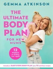 Ultimate Body Plan for New Mums: 12 Weeks to Finding You Again цена и информация | Самоучители | kaup24.ee
