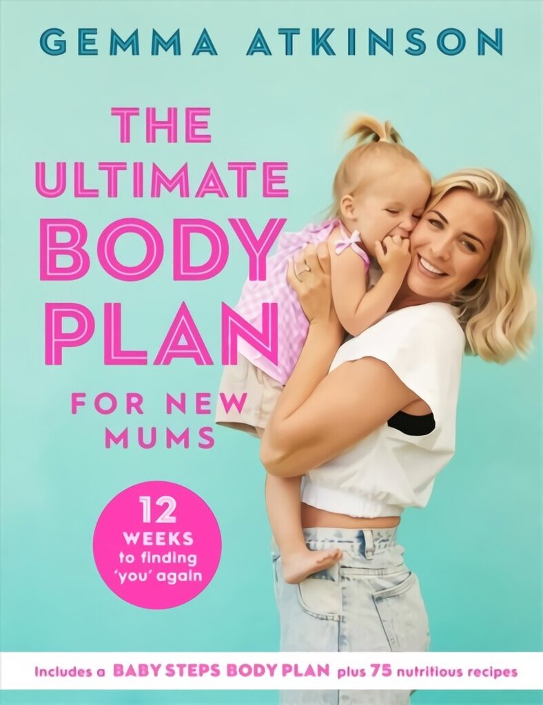 Ultimate Body Plan for New Mums: 12 Weeks to Finding You Again цена и информация | Eneseabiraamatud | kaup24.ee