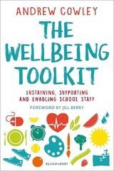 Wellbeing Toolkit: Sustaining, supporting and enabling school staff цена и информация | Книги по социальным наукам | kaup24.ee