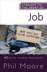 Straight to the Heart of Job: 60 Bite-Sized Insights New edition цена и информация | Духовная литература | kaup24.ee