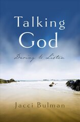 Talking God: Daring to Listen New edition цена и информация | Духовная литература | kaup24.ee