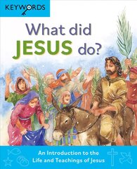 What Did Jesus Do?: An Introduction to the Life and Teachings of Jesus New edition hind ja info | Noortekirjandus | kaup24.ee