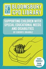 Bloomsbury CPD Library: Supporting Children with Special Educational Needs and Disabilities hind ja info | Ühiskonnateemalised raamatud | kaup24.ee