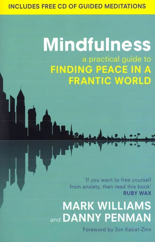 Mindfulness: A practical guide to finding peace in a frantic world цена и информация | Eneseabiraamatud | kaup24.ee