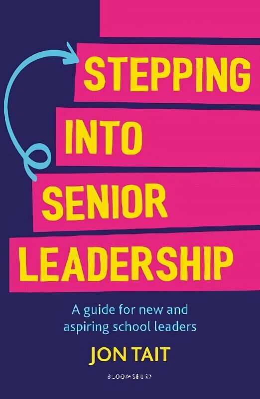 Stepping into Senior Leadership: A guide for new and aspiring school leaders цена и информация | Ühiskonnateemalised raamatud | kaup24.ee