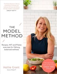 Model Method: Recipes, HIIT and Pilates Exercises for Lifelong, Balanced Wellness hind ja info | Eneseabiraamatud | kaup24.ee