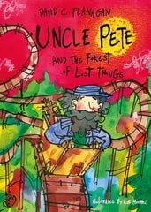 Uncle Pete and the Forest of Lost Things цена и информация | Книги для подростков и молодежи | kaup24.ee