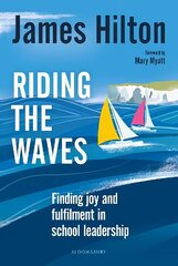 Riding the Waves: Finding joy and fulfilment in school leadership hind ja info | Ühiskonnateemalised raamatud | kaup24.ee