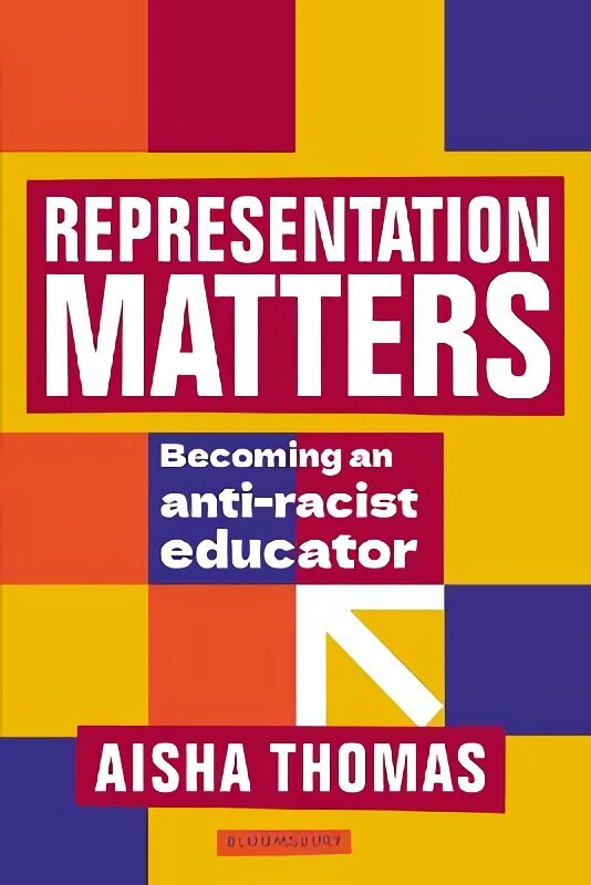 Representation Matters: Becoming an anti-racist educator цена и информация | Ühiskonnateemalised raamatud | kaup24.ee