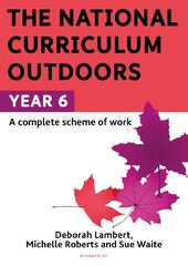 National Curriculum Outdoors: Year 6 hind ja info | Ühiskonnateemalised raamatud | kaup24.ee