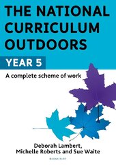 National Curriculum Outdoors: Year 5 hind ja info | Ühiskonnateemalised raamatud | kaup24.ee