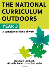 National Curriculum Outdoors: Year 3 hind ja info | Ühiskonnateemalised raamatud | kaup24.ee