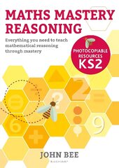 Maths Mastery Reasoning: Photocopiable Resources KS2: Everything you need to teach mathematical reasoning through mastery цена и информация | Книги по социальным наукам | kaup24.ee