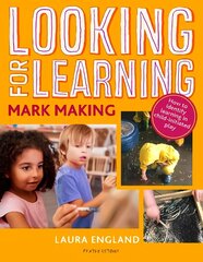 Looking for Learning: Mark Making цена и информация | Книги по социальным наукам | kaup24.ee
