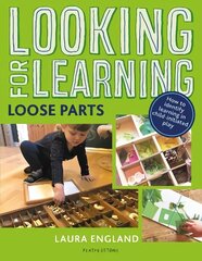 Looking for Learning: Loose Parts hind ja info | Ühiskonnateemalised raamatud | kaup24.ee