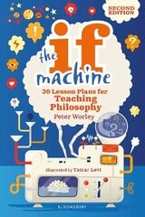 If Machine, 2nd edition: 30 Lesson Plans for Teaching Philosophy 2nd edition hind ja info | Ühiskonnateemalised raamatud | kaup24.ee