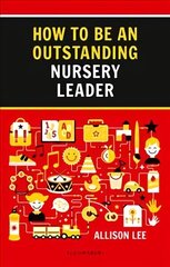 How to be an Outstanding Nursery Leader цена и информация | Книги по социальным наукам | kaup24.ee