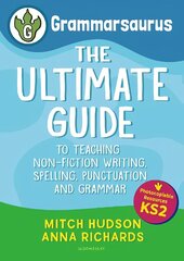 Grammarsaurus Key Stage 2: The Ultimate Guide to Teaching Non-Fiction Writing, Spelling, Punctuation and Grammar hind ja info | Ühiskonnateemalised raamatud | kaup24.ee