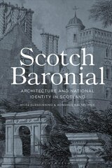Scotch Baronial: Architecture and National Identity in Scotland hind ja info | Arhitektuuriraamatud | kaup24.ee