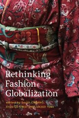 Rethinking Fashion Globalization hind ja info | Ühiskonnateemalised raamatud | kaup24.ee