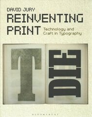 Reinventing Print: Technology and Craft in Typography hind ja info | Kunstiraamatud | kaup24.ee