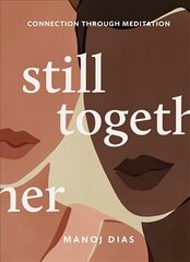 Still Together: Connection Through Meditation Hardback hind ja info | Eneseabiraamatud | kaup24.ee