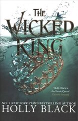 Wicked King (The Folk of the Air #2) цена и информация | Книги для подростков и молодежи | kaup24.ee