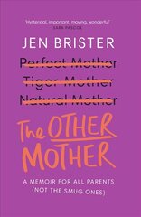 Other Mother: a memoir for ALL parents (not the smug ones) цена и информация | Самоучители | kaup24.ee
