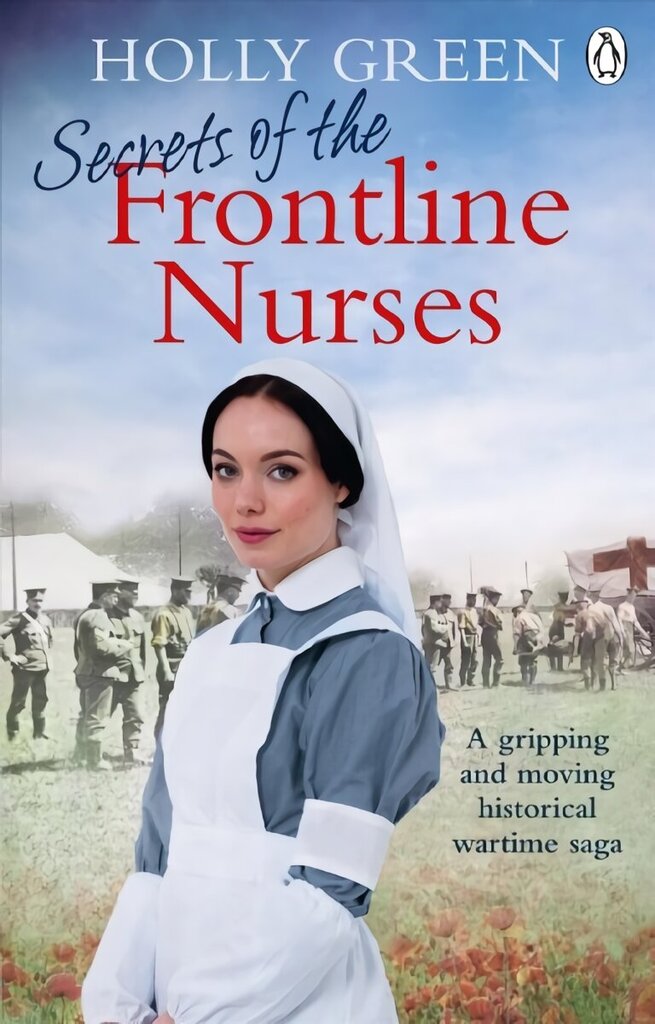 Secrets of the Frontline Nurses: A gripping and moving historical wartime saga hind ja info | Fantaasia, müstika | kaup24.ee