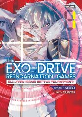 EXO-DRIVE REINCARNATION GAMES: All-Japan Isekai Battle Tournament! Vol. 1 hind ja info | Fantaasia, müstika | kaup24.ee