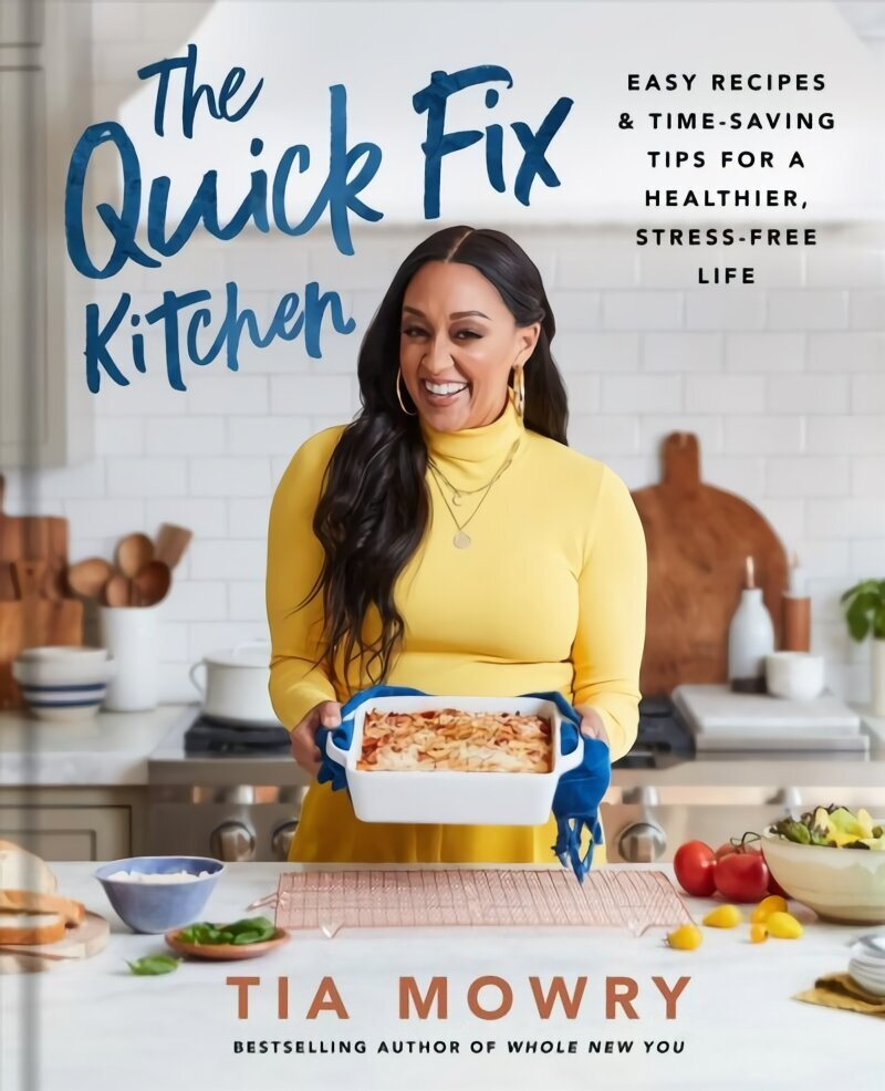 Quick Fix Kitchen: Easy Recipes and Time-Saving Tips for a Healthier, Stress-Free Life, A Cookbook hind ja info | Retseptiraamatud  | kaup24.ee